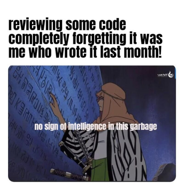 Programming meme about reviewing old code